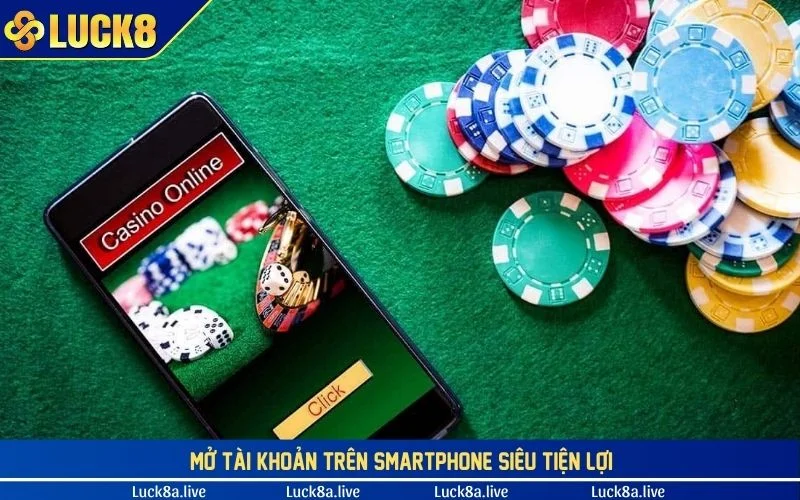 Mở tài khoản trên smartphone siêu tiện lợi 