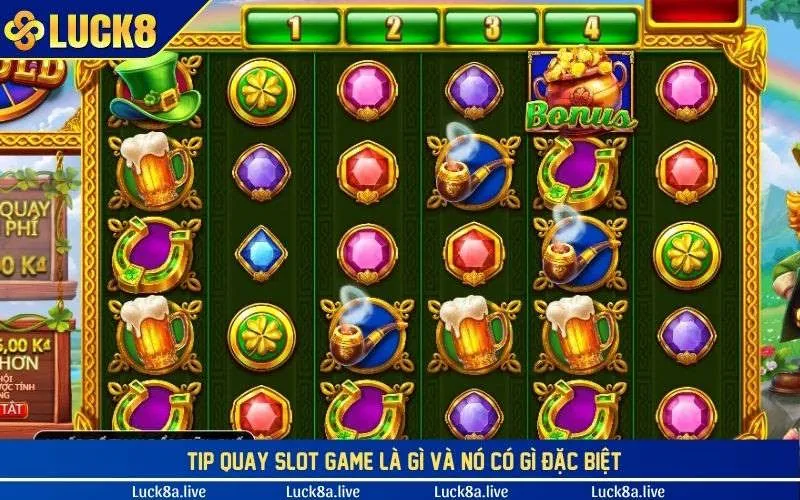 Tip quay slot game là gì và nó có gì đặc biệt